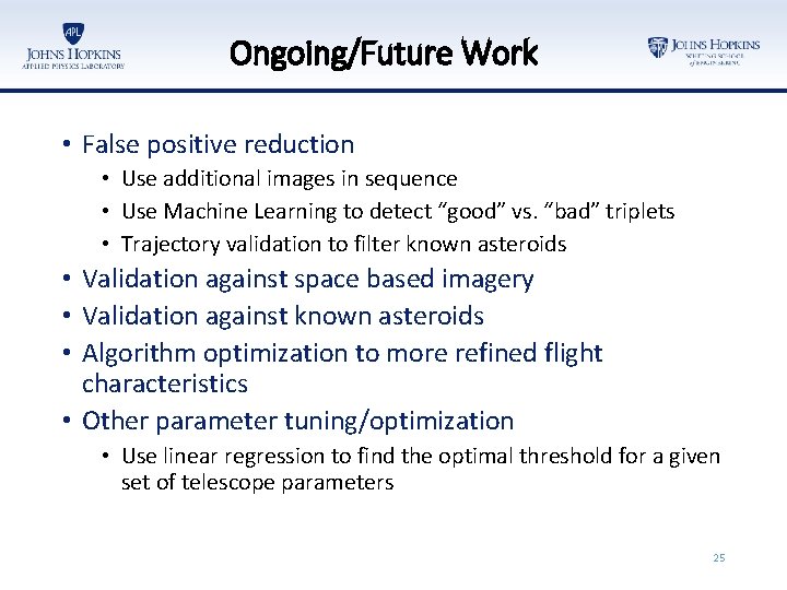 Ongoing/Future Work • False positive reduction • Use additional images in sequence • Use