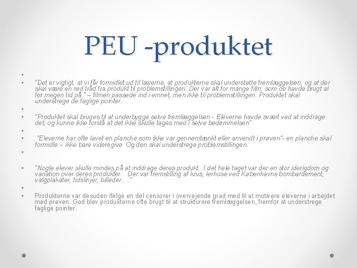 PEU -produktet • • • • • ”Det er vigtigt, at vi får formidlet