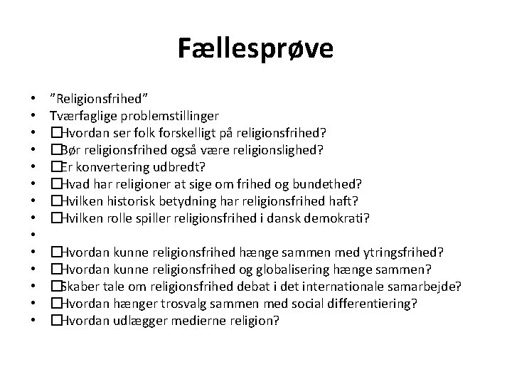 Fællesprøve • • • • ”Religionsfrihed” Tværfaglige problemstillinger �Hvordan ser folk forskelligt på religionsfrihed?