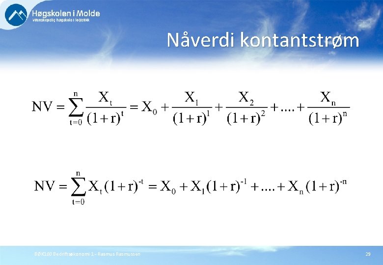 Nåverdi kontantstrøm BØK 100 Bedriftsøkonomi 1 - Rasmussen 29 