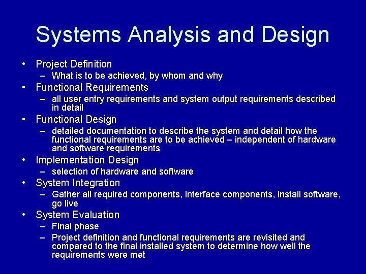 Systems Analysis and Design • Project Definition – What is to be achieved, by