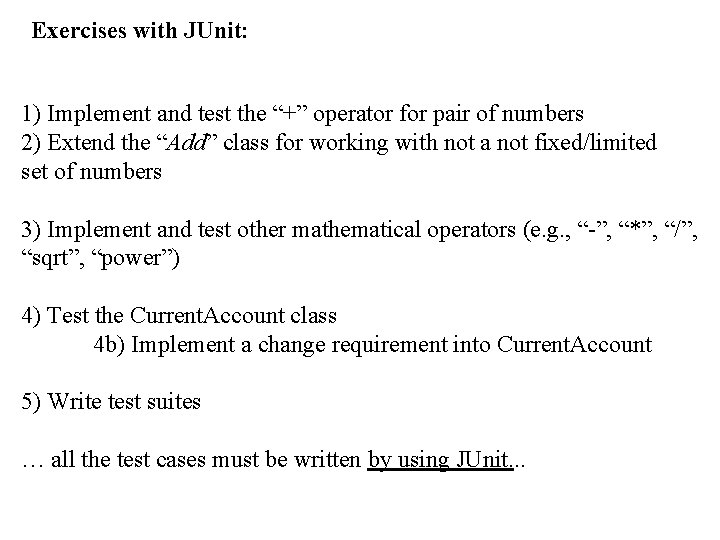 Exercises with JUnit: 1) Implement and test the “+” operator for pair of numbers