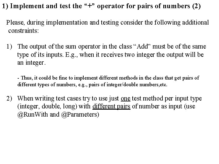 1) Implement and test the “+” operator for pairs of numbers (2) Please, during