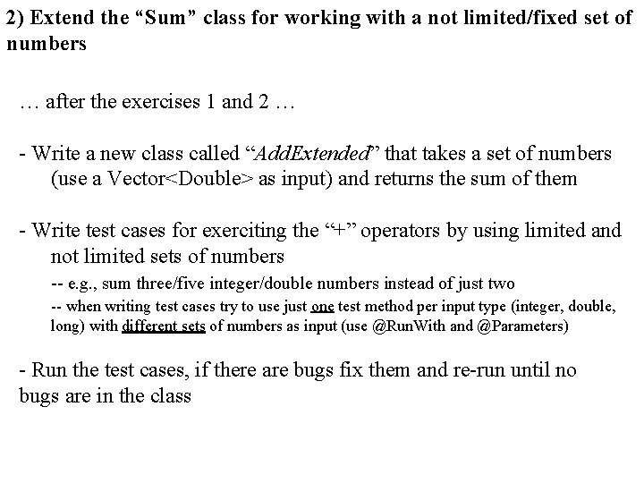 2) Extend the “Sum” class for working with a not limited/fixed set of numbers