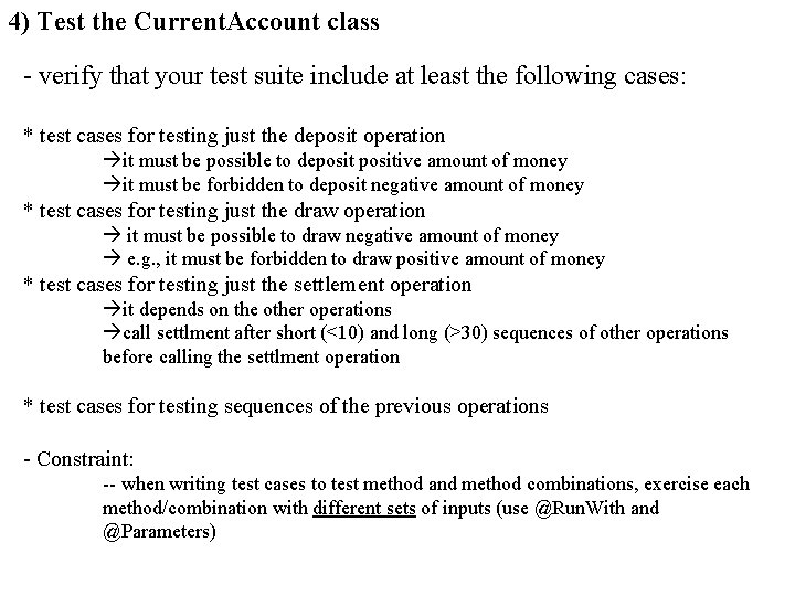 4) Test the Current. Account class - verify that your test suite include at