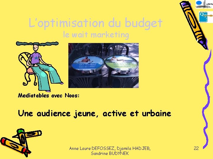 L’optimisation du budget le wait marketing Mediatables avec Noos: Une audience jeune, active et