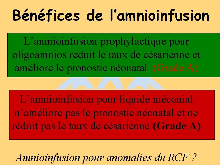 Bénéfices de l’amnioinfusion L’amnioinfusion prophylactique pour oligoamnios réduit le taux de césarienne et améliore