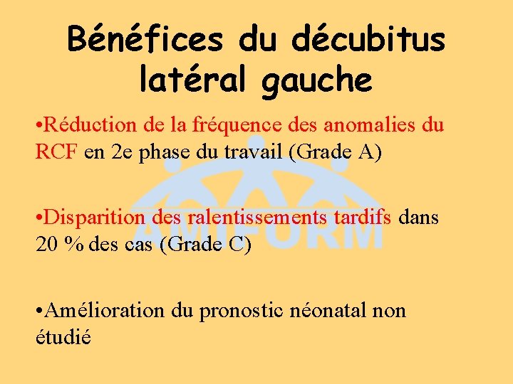 Bénéfices du décubitus latéral gauche • Réduction de la fréquence des anomalies du RCF