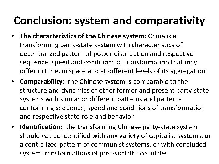 Conclusion: system and comparativity • The characteristics of the Chinese system: China is a