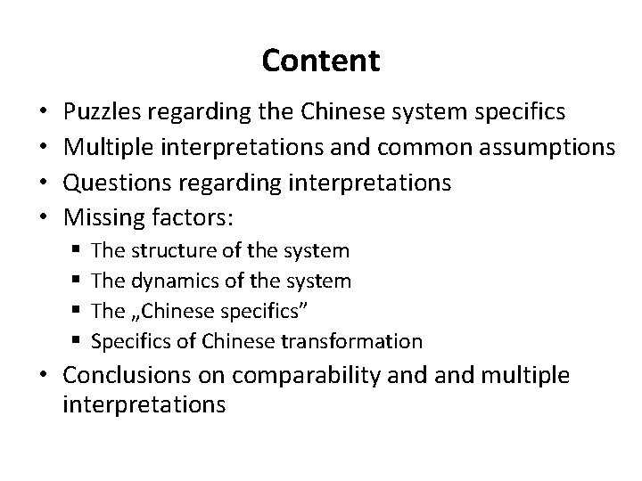 Content • • Puzzles regarding the Chinese system specifics Multiple interpretations and common assumptions