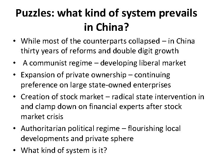 Puzzles: what kind of system prevails in China? • While most of the counterparts