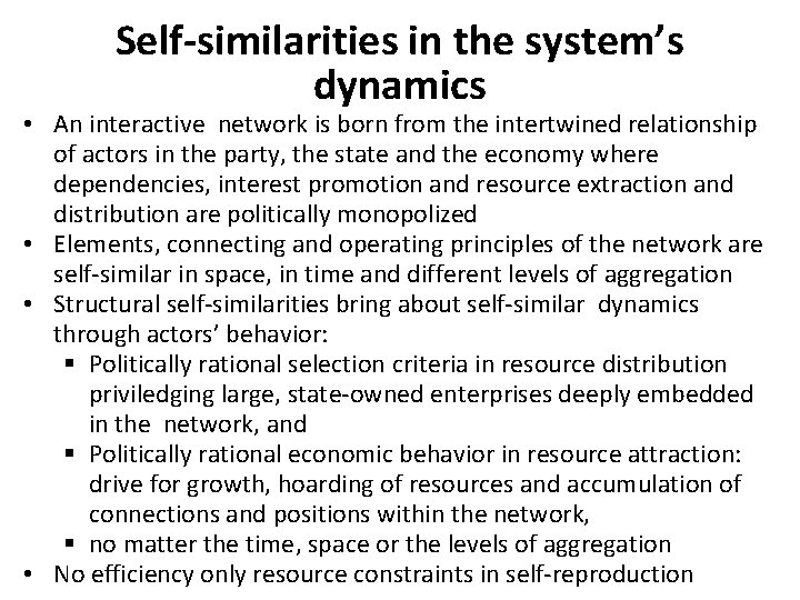 Self-similarities in the system’s dynamics • An interactive network is born from the intertwined