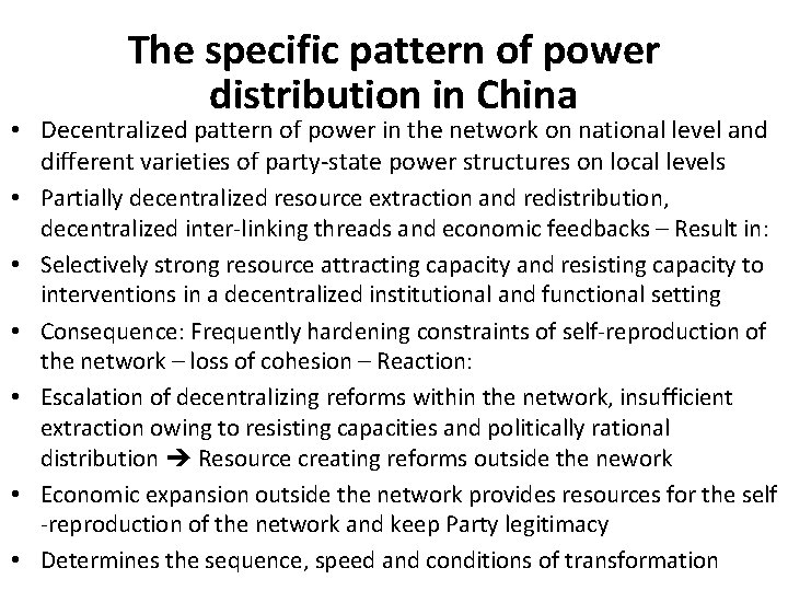 The specific pattern of power distribution in China • Decentralized pattern of power in