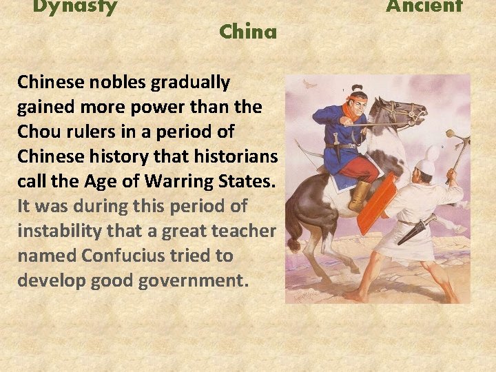 Dynasty Ancient China Chinese nobles gradually gained more power than the Chou rulers in