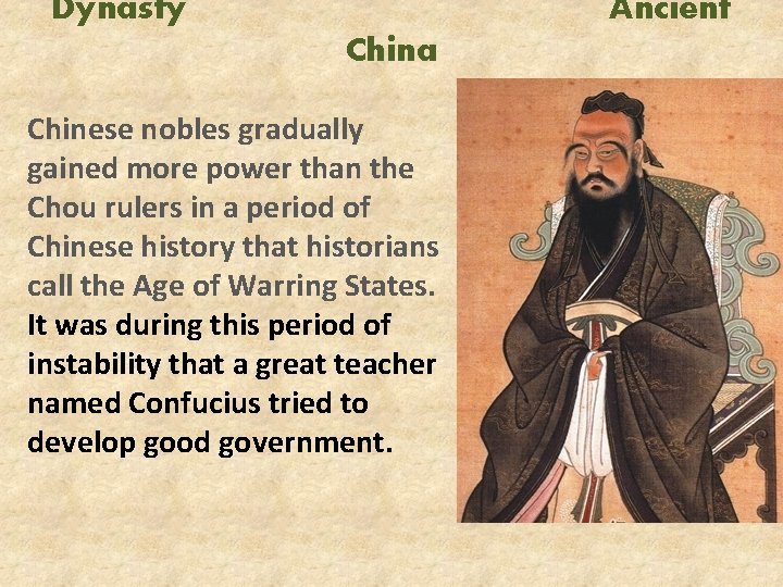 Dynasty Ancient China Chinese nobles gradually gained more power than the Chou rulers in