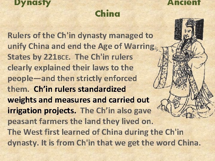 Dynasty Ancient China Rulers of the Ch'in dynasty managed to unify China and end