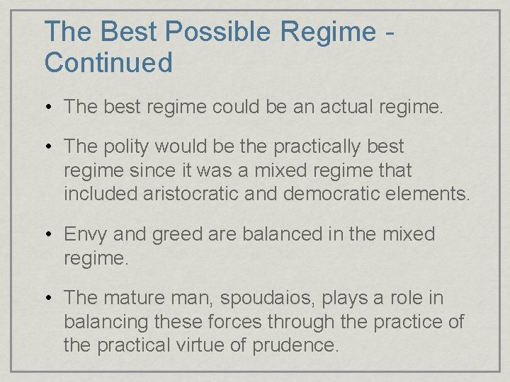 The Best Possible Regime Continued • The best regime could be an actual regime.