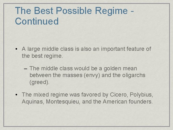 The Best Possible Regime Continued • A large middle class is also an important