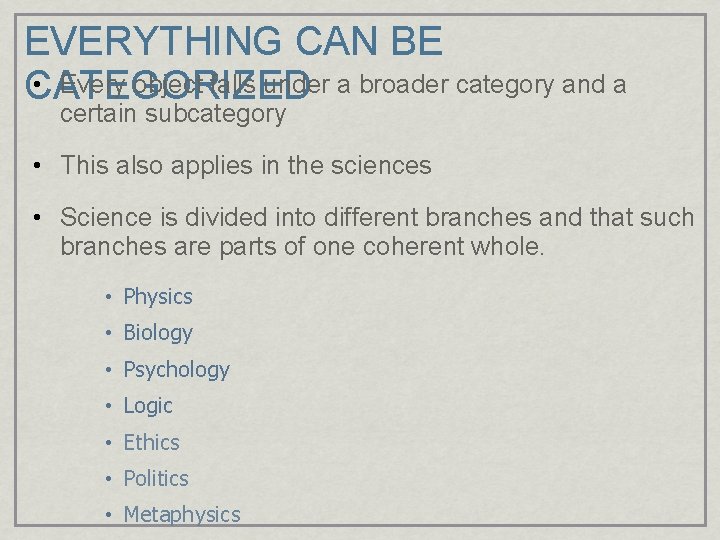 EVERYTHING CAN BE • Every object falls under a broader category and a CATEGORIZED
