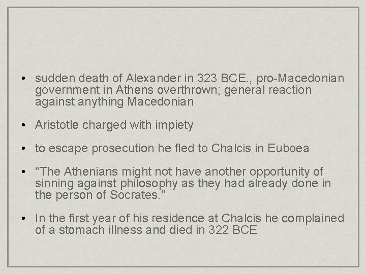  • sudden death of Alexander in 323 BCE. , pro-Macedonian government in Athens