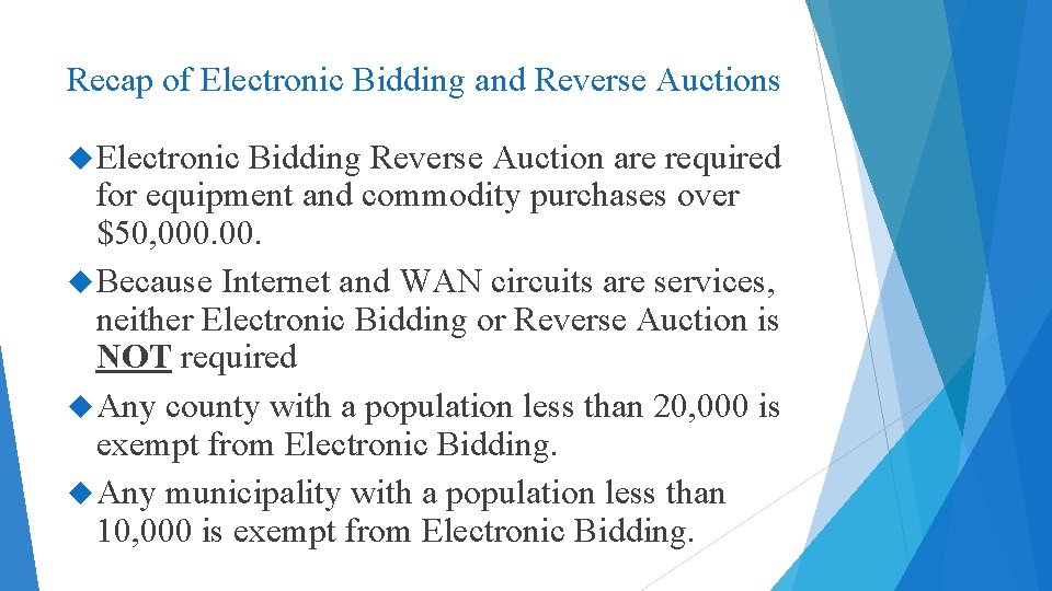 Recap of Electronic Bidding and Reverse Auctions Electronic Bidding Reverse Auction are required for