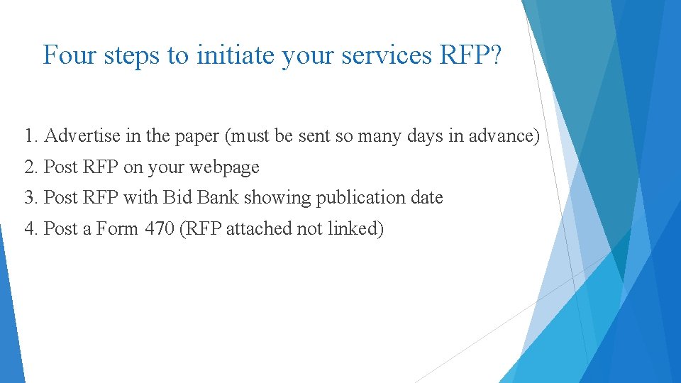 Four steps to initiate your services RFP? 1. Advertise in the paper (must be