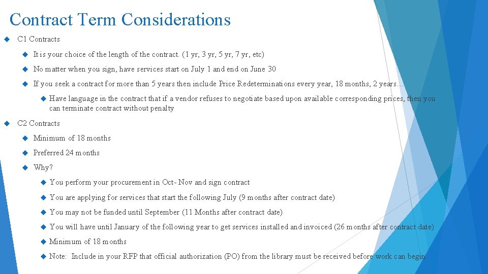 Contract Term Considerations C 1 Contracts It is your choice of the length of