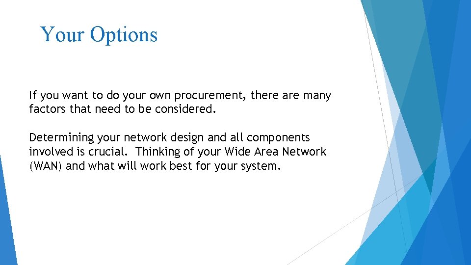 Your Options If you want to do your own procurement, there are many factors