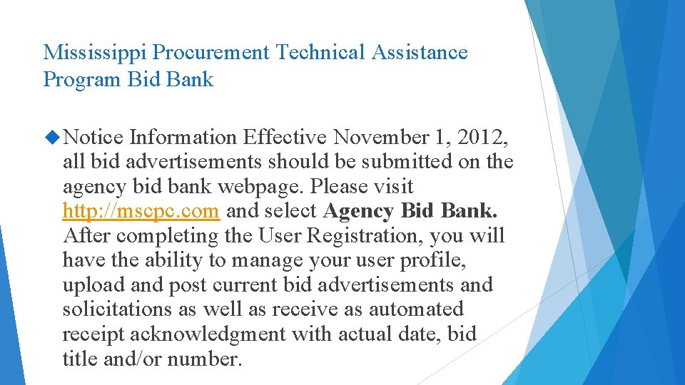 Mississippi Procurement Technical Assistance Program Bid Bank Notice Information Effective November 1, 2012, all