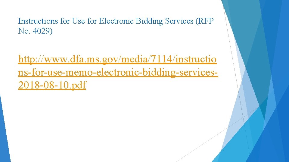 Instructions for Use for Electronic Bidding Services (RFP No. 4029) http: //www. dfa. ms.