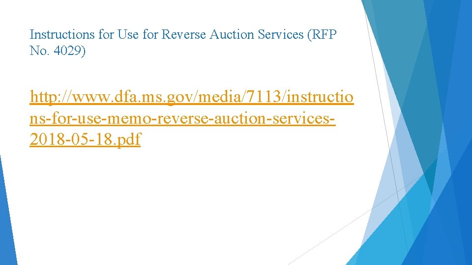 Instructions for Use for Reverse Auction Services (RFP No. 4029) http: //www. dfa. ms.