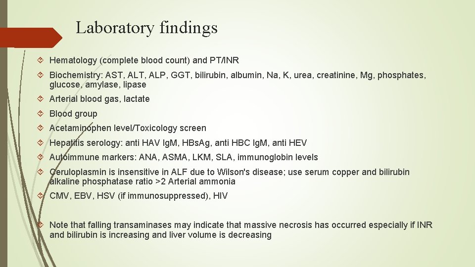 Laboratory findings Hematology (complete blood count) and PT/INR Biochemistry: AST, ALP, GGT, bilirubin, albumin,