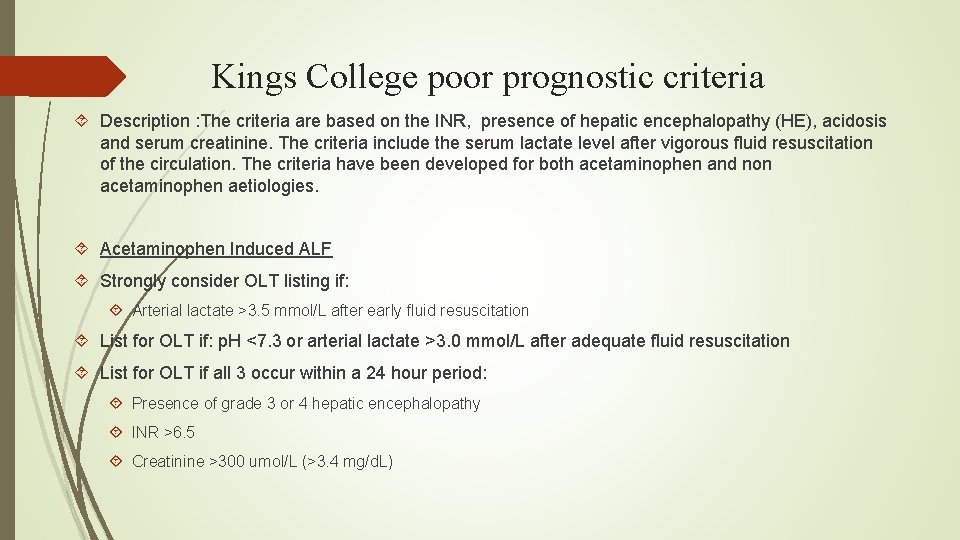 Kings College poor prognostic criteria Description : The criteria are based on the INR,
