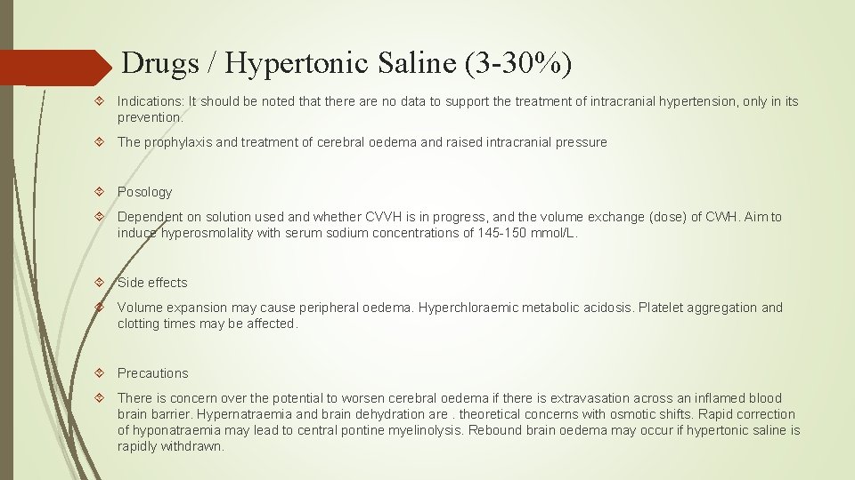 Drugs / Hypertonic Saline (3 -30%) Indications: It should be noted that there are