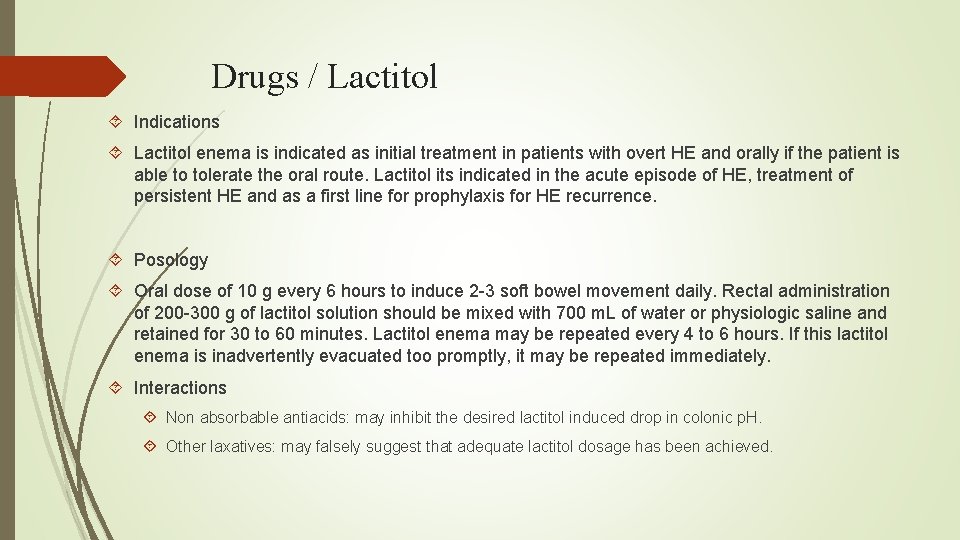 Drugs / Lactitol Indications Lactitol enema is indicated as initial treatment in patients with