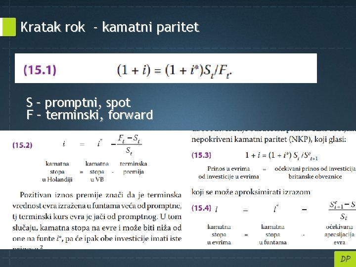 Kratak rok - kamatni paritet S – promptni, spot F – terminski, forward 