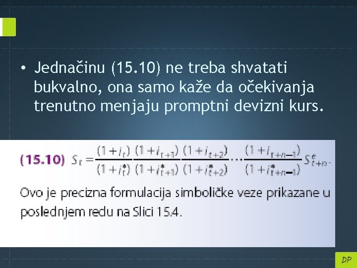  • Jednačinu (15. 10) ne treba shvatati bukvalno, ona samo kaže da očekivanja