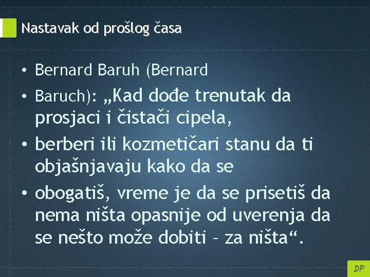 Nastavak od prošlog časa • Bernard Baruh (Bernard • Baruch): „Kad dođe trenutak da