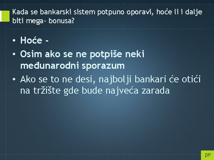 Kada se bankarski sistem potpuno oporavi, hoće li i dalje biti mega- bonusa? •