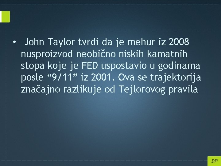  • John Taylor tvrdi da je mehur iz 2008 nusproizvod neobično niskih kamatnih