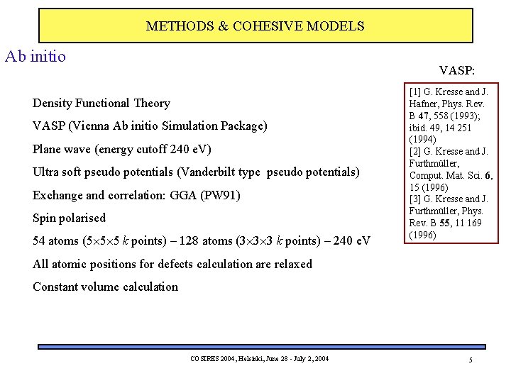 METHODS & COHESIVE MODELS Ab initio VASP: Density Functional Theory VASP (Vienna Ab initio