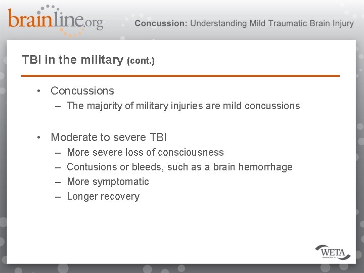 TBI in the military (cont. ) • Concussions – The majority of military injuries