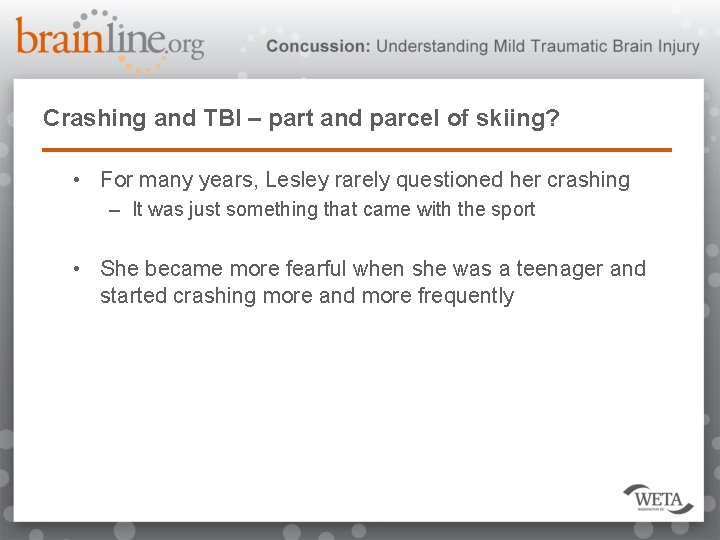 Crashing and TBI – part and parcel of skiing? • For many years, Lesley