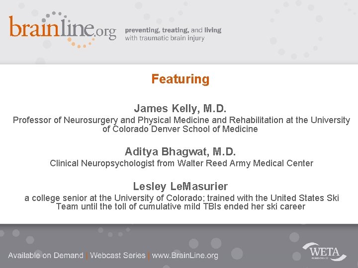 Featuring James Kelly, M. D. Professor of Neurosurgery and Physical Medicine and Rehabilitation at