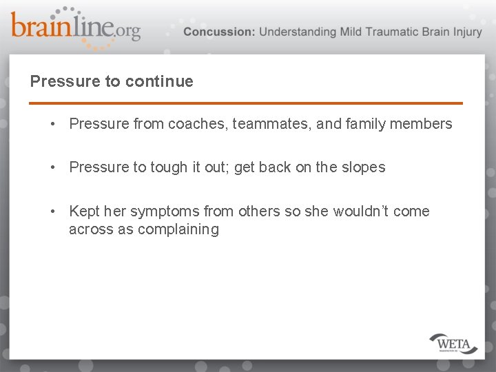 Pressure to continue • Pressure from coaches, teammates, and family members • Pressure to