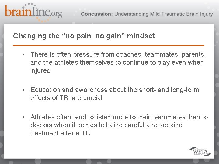 Changing the “no pain, no gain” mindset • There is often pressure from coaches,