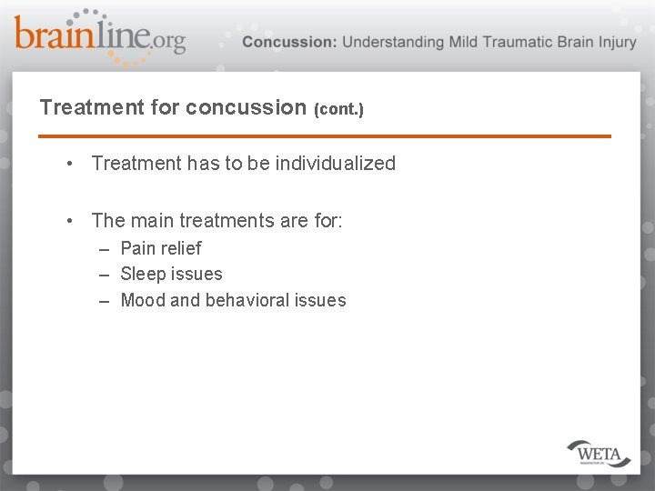 Treatment for concussion (cont. ) • Treatment has to be individualized • The main