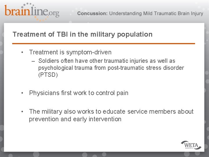 Treatment of TBI in the military population • Treatment is symptom-driven – Soldiers often