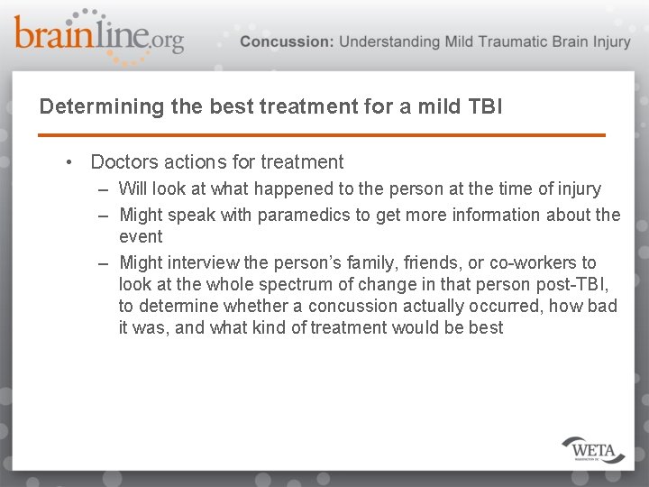 Determining the best treatment for a mild TBI • Doctors actions for treatment –