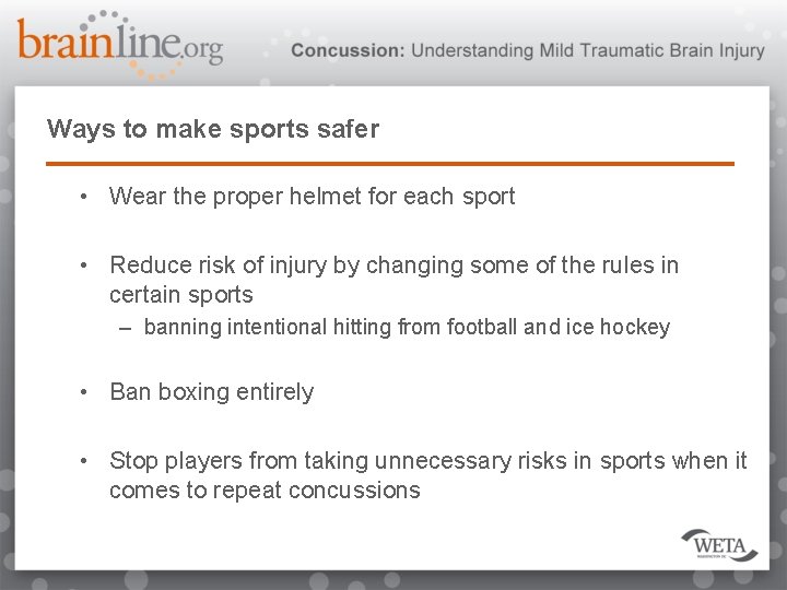 Ways to make sports safer • Wear the proper helmet for each sport •